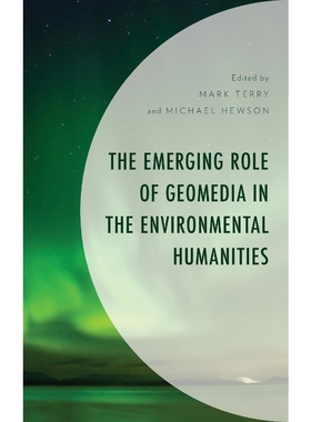 按需印刷The Emerging Role of Geomedia in the Environmental Humanities[9781666913422]