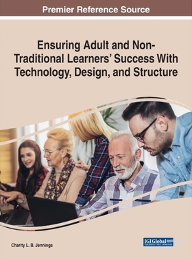 按需印刷Ensuring Adult and Non-Traditional Learners' Success With Technology, Design, and Structure[9781799867623]