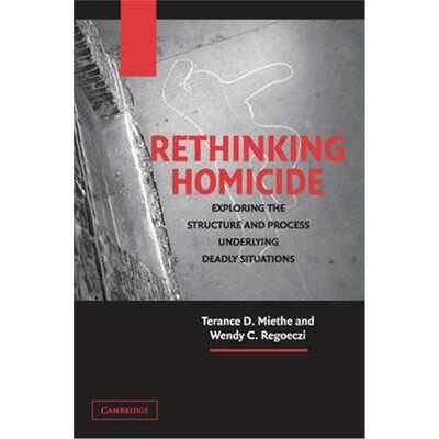 预订Rethinking Homicide:Exploring the Structure and Process Underlying Deadly Situations