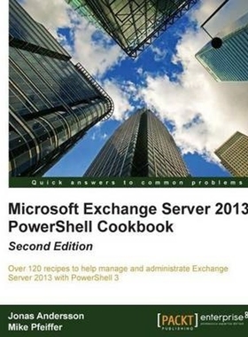 按需印刷Microsoft Exchange Server 2013 Powershell Cookbook[9781849689427]