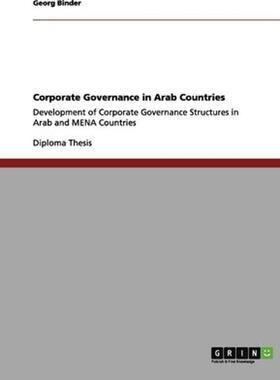 预订不退不换Corporate Governance in Arab Countries:Development of Corporate Governance Structures in Arab and MENA Count