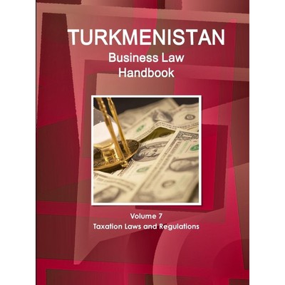 按需印刷Turkmenistan Business Law Handbook Volume 1 Strategic Information and Basic Laws[9781438749075]