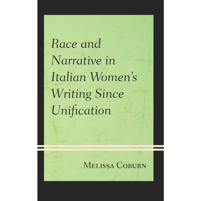 按需印刷Race and Narrative in Italian Women's Writing Since Unification[9781611475999]