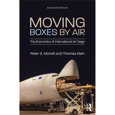按需印刷图书Moving Boxes by Air:The Economics of International Air Cargo[9781138745490]