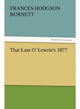 按需印刷That Lass O' Lowrie's 1877[9783847220282]