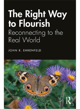按需印刷不退不换图书The Right Way to Flourish:Reconnecting to the Real World[9780367244255]