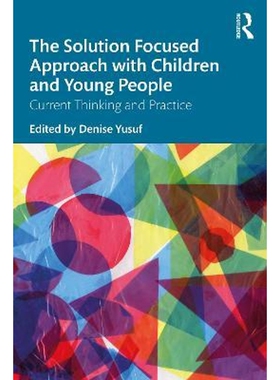 预订不退不换The Solution Focused Approach with Children and Young People:Current Thinking and Practice
