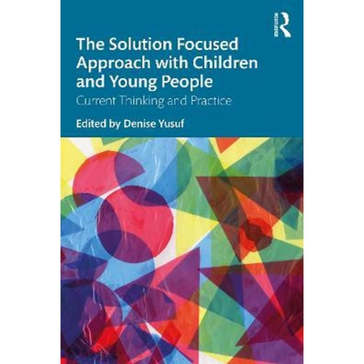 预订不退不换The Solution Focused Approach with Children and Young People:Current Thinking and Practice