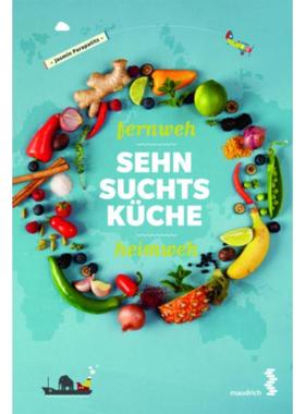 预订【德语】 Fernweh - Heimweh - Sehnsuchtsküche: