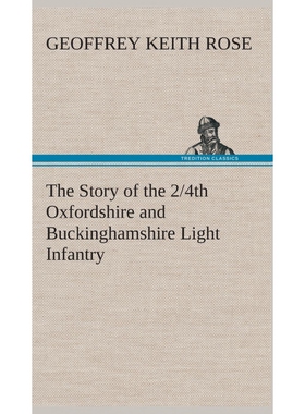 按需印刷不退不换The Story of the 2/4th Oxfordshire and Buckinghamshire Light Infantry[9783849521103]
