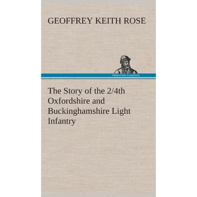 按需印刷The Story of the 2/4th Oxfordshire and Buckinghamshire Light Infantry[9783849521103]