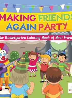 按需印刷Making Friends Again Party | The Kindergarten Coloring Book of Best Friends[9781645210757]