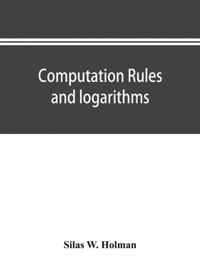 按需印刷Computation rules and logarithms, with tables of other useful functions[9789353894887]