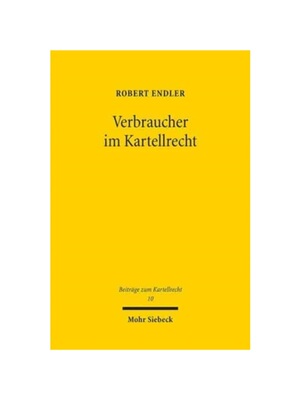 预订【德语】Verbraucher im Kartellrecht:Eine Untersuchung der Rolle privater Marktteilnehmer im deutschen und europ?isch