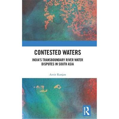 按需印刷Contested Waters:India's Transboundary River Water Disputes in South Asia[9781138040335]