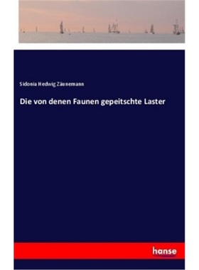 预订【德语】Die von denen Faunen gepeitschte Laster[9783337353582]