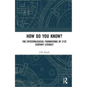 按需印刷不退不换How Do You Know?:The Epistemological Foundations of 21st Century Literacy[9781138098060]