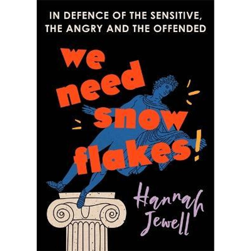 预订不退不换We Need Snowflakes:In defence of the sensitive, the angry and the offended. As featured on R4 Woman's Hour
