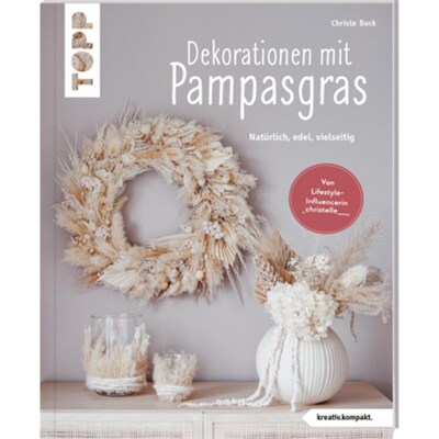 预订不退不换德语Dekorationen mit Pampasgras (kreativ.kompakt):Natürlich, edel, vielseitig. Von