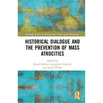 按需印刷不退不换Historical Dialogue and the Prevention of Mass Atrocities[9780367438272]