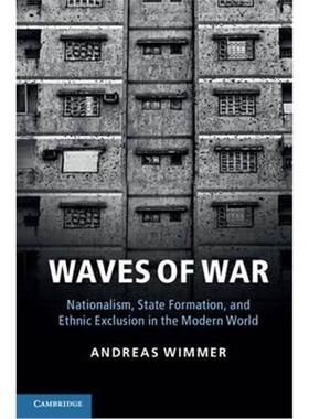 按需印刷Waves of War:Nationalism, State Formation, and Ethnic Exclusion in the Modern World[9781107025554]