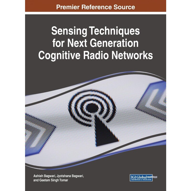 按需印刷不退不换Sensing Techniques for Next Generation Cognitive Radio Networks[9781522553540]