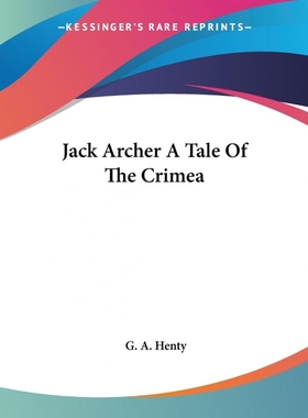 按需印刷Jack Archer A Tale Of The Crimea[9781419127045]