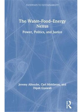 按需印刷不退不换The Water-Food-Energy Nexus:Power, Politics, and Justice[9781138714274]