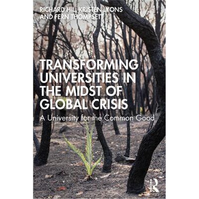 按需印刷不退不换Transforming Universities in the Midst of Global Crisis:A University for the Common Good[9780367897833]