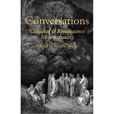按需印刷Conversations:Classical and Renaissance Intertextuality[9781526152671]