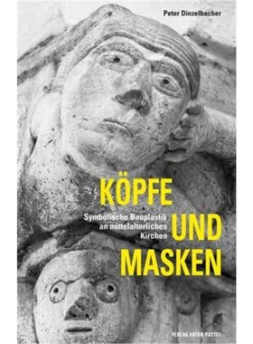 预订【德语】 Köpfe und Masken:Symbolische Bauplastik an mittelalterlichen Kirchen
