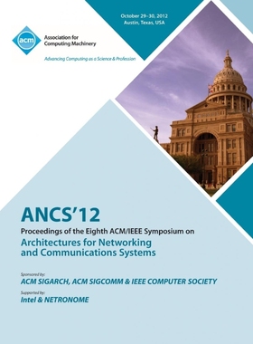 预订Ancs 12 Proceedings of the Eighth ACM/IEEE Symposium on Architectures for Networking and Communicati