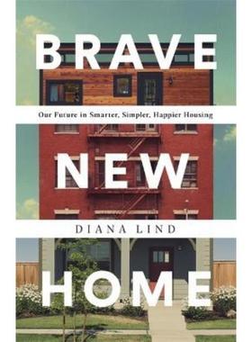 预订Brave New Home:Our Future in Smarter, Simpler, Happier Housing