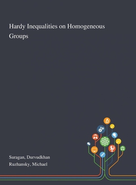 按需印刷不退不换Hardy Inequalities on Homogeneous Groups[9781013273902]