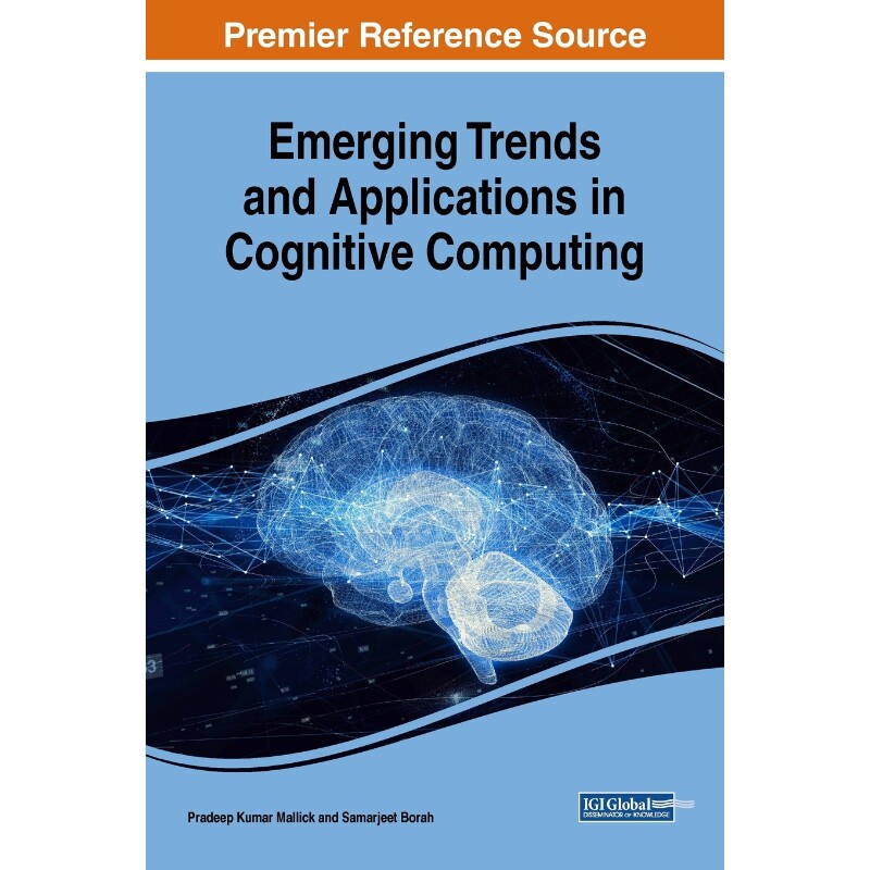按需印刷不退不换Emerging Trends and Applications in Cognitive Computing[9781522557937]