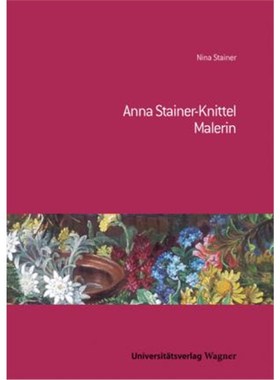 预订【德语】 Anna Stainer-Knittel:Malerin