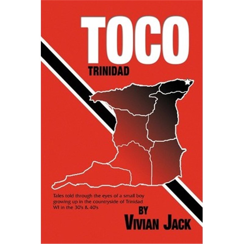 预订Toco:Tales Told Through the Eyes of a Small Boy Growing Up in the Countryside of Trinidad Wi in the 30's& 40's