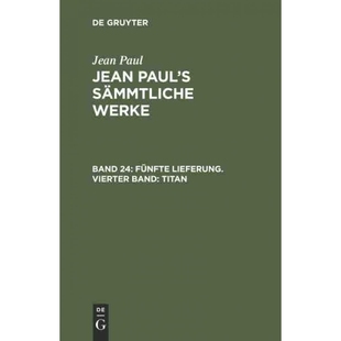 9783111199542 Fünfte Jean Paul Lieferung. Werke S?mmtliche Titan 按需印刷DEG Band Vierter