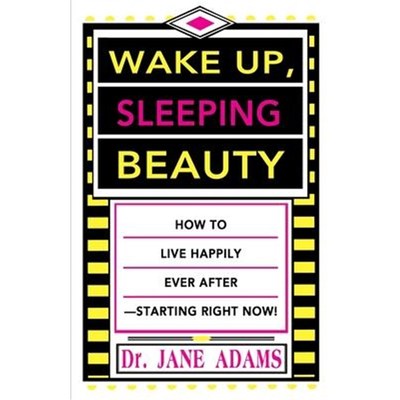 按需印刷Wake Up, Sleeping Beauty:How to Live Happily Ever After--Starting Right Now[9780595186921]