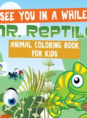 按需印刷See You in a While, Mr. Reptile | Animal Coloring Book for Kids[9781645211334]