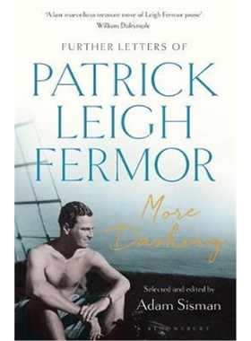 预订More Dashing:Further Letters of Patrick Leigh Fermor