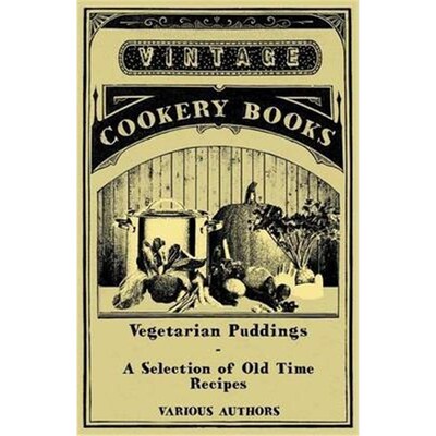 按需印刷Vegetarian Puddings - A Selection of Old Time Recipes[9781447408192]