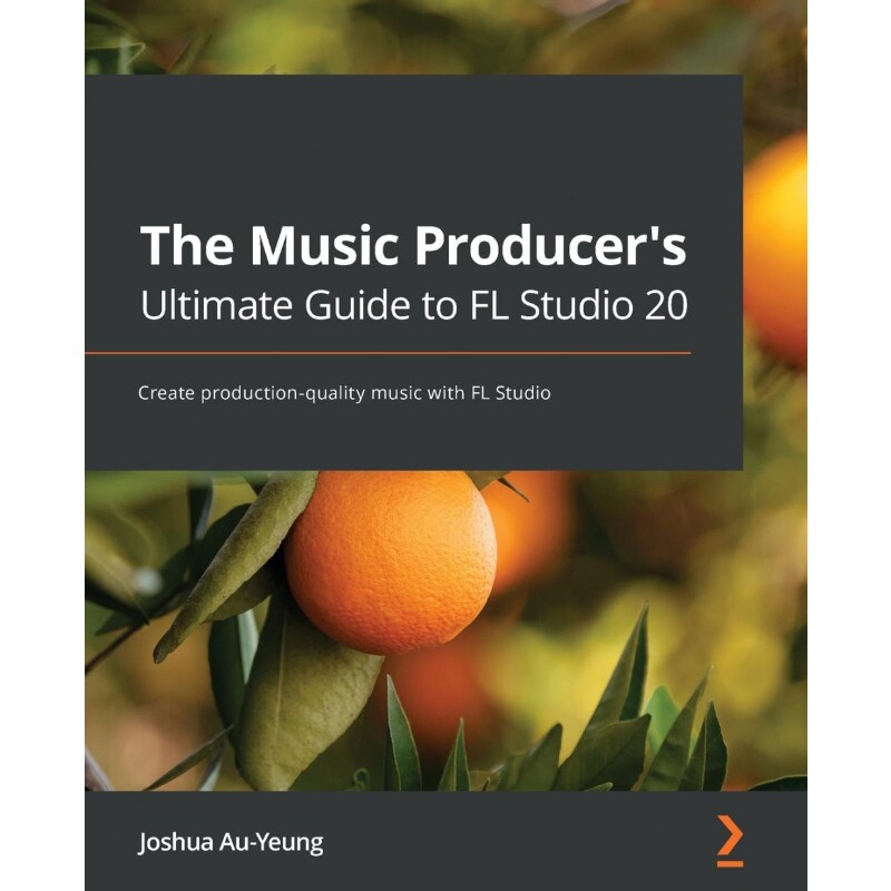 按需印刷不退不换The Music Producer's Ultimate Guide to FL Studio 20[9781800565326]