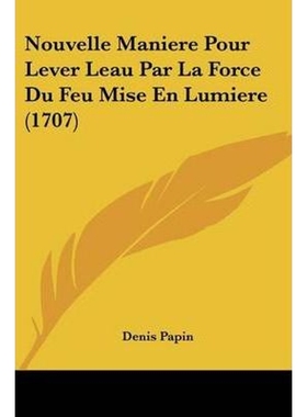 按需印刷Nouvelle Maniere Pour Lever Leau Par La Force Du Feu Mise En Lumiere (1707)[9781104300661]