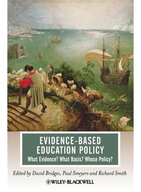 预订Evidence-Based Education Policy:What Evidence? What Basis? Whose Policy?[9781405194112]