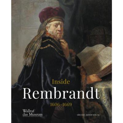 预订【德语】 Inside Rembrandt 1606-1669:Katalog zur Ausstellung im Wallraf-Richartz-Museum