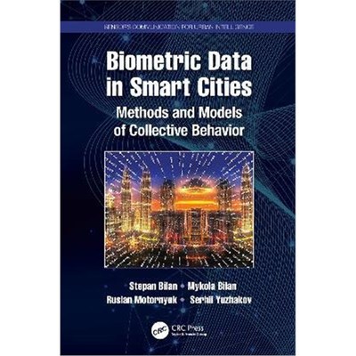 按需印刷Biometric Data in Smart Cities:Methods and Models of Collective Behavior[9780367650247]