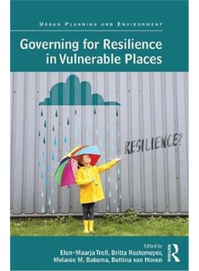 按需印刷不退不换Governing for Resilience in Vulnerable Places[9781138216495]
