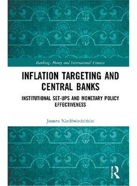 按需印刷不退不换Inflation Targeting and Central Banks:Institutional Set-ups and Monetary Policy Effectiveness[9781032038