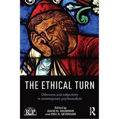 按需印刷不退不换The Ethical Turn:Otherness and Subjectivity in Contemporary Psychoanalysis[9781138813281]